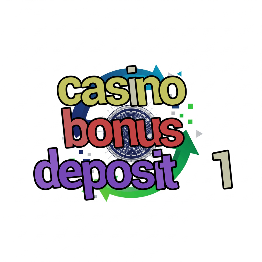 casino bonus deposit 1